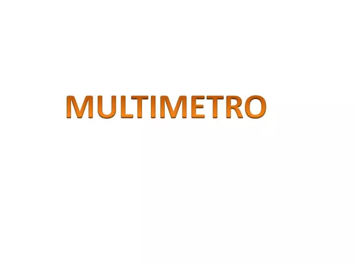 PPT - MULTIMETRO PowerPoint Presentation, free download - ID:2581878