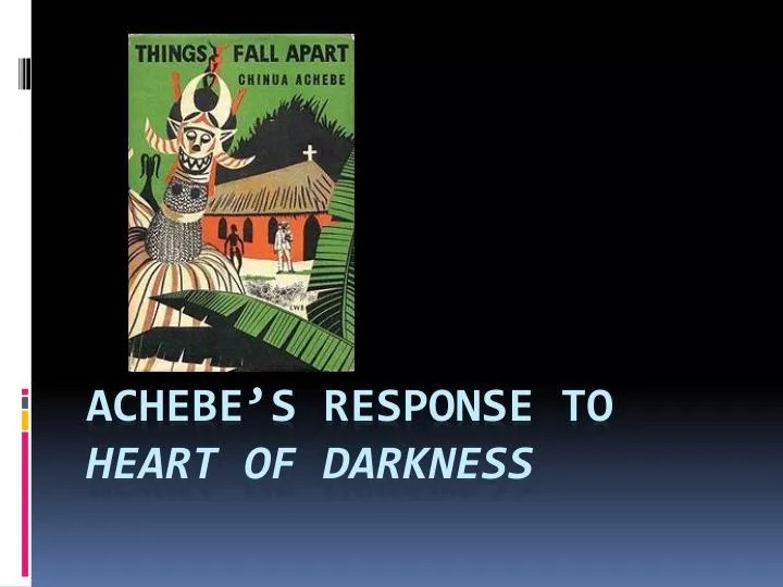 achebe heart of darkness achebe heart of darkness