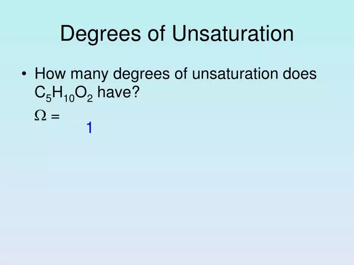 Ppt degrees of unsaturation powerpoint presentation free download