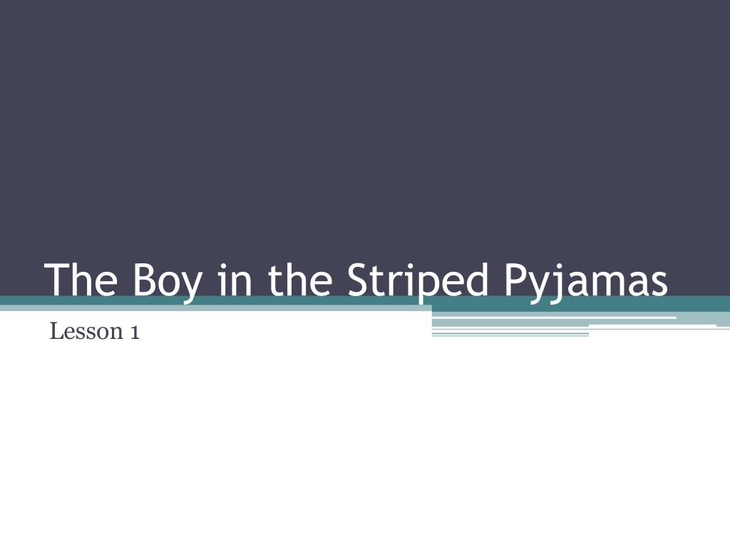 PPT - The Boy in the Striped Pyjamas PowerPoint Presentation, free download  - ID:2582845