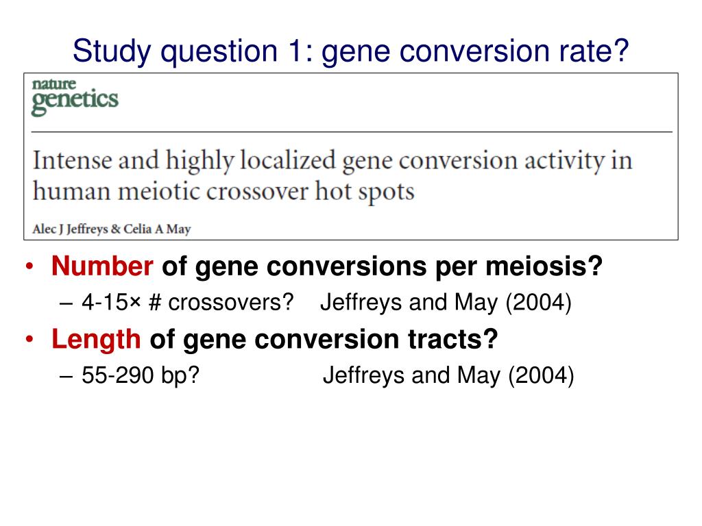 PPT Meiotic gene conversion in humans rate, sex ratio, and GC bias