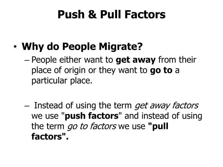 All Of The Following Would Be Considered Pull Factors Except