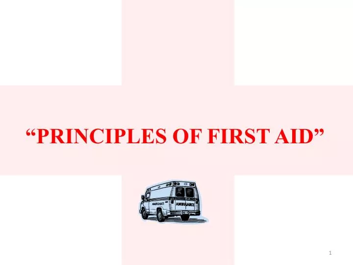PPT “PRINCIPLES OF FIRST AID” PowerPoint Presentation, free download