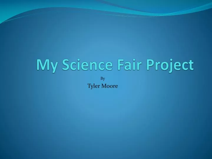 ppt my science fair project powerpoint presentation id science fair projects ppt