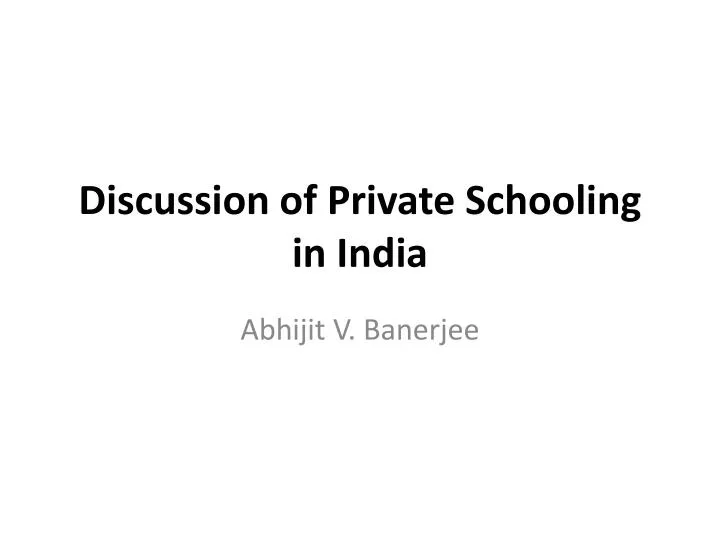 discussion of private schooling in india n.
