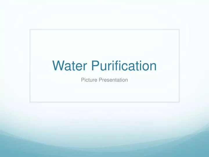 PPT Water Purification PowerPoint Presentation ID2584631