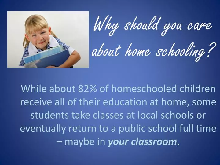 why should you care about home schooling n.