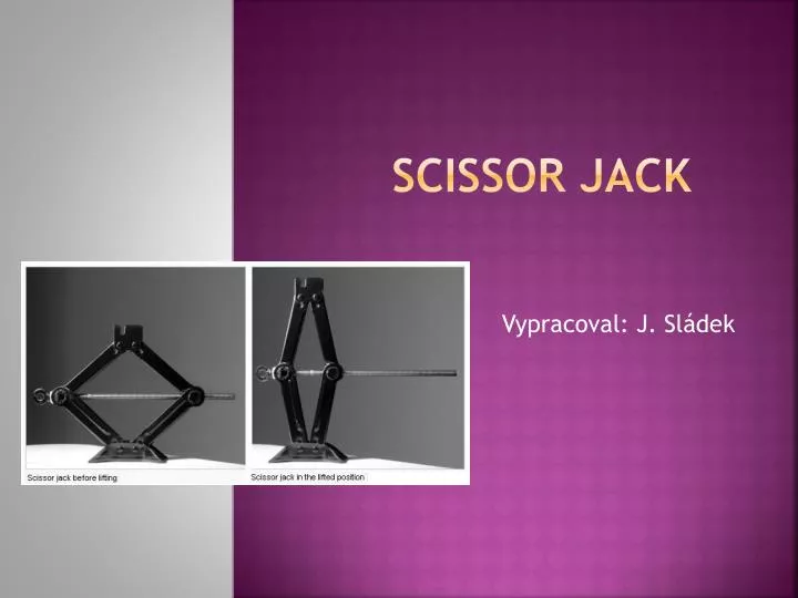 PPT - Scissor Jack PowerPoint Presentation, free download - ID:2584840