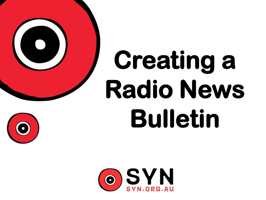 PPT - Creating a Radio N ews Bulletin PowerPoint Presentation, free  download - ID:2585898