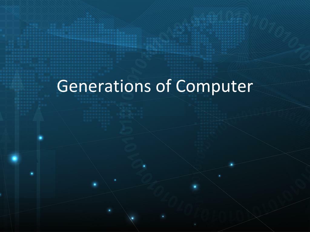 PPT - Generations of Computer PowerPoint Presentation, free download -  ID:2585944