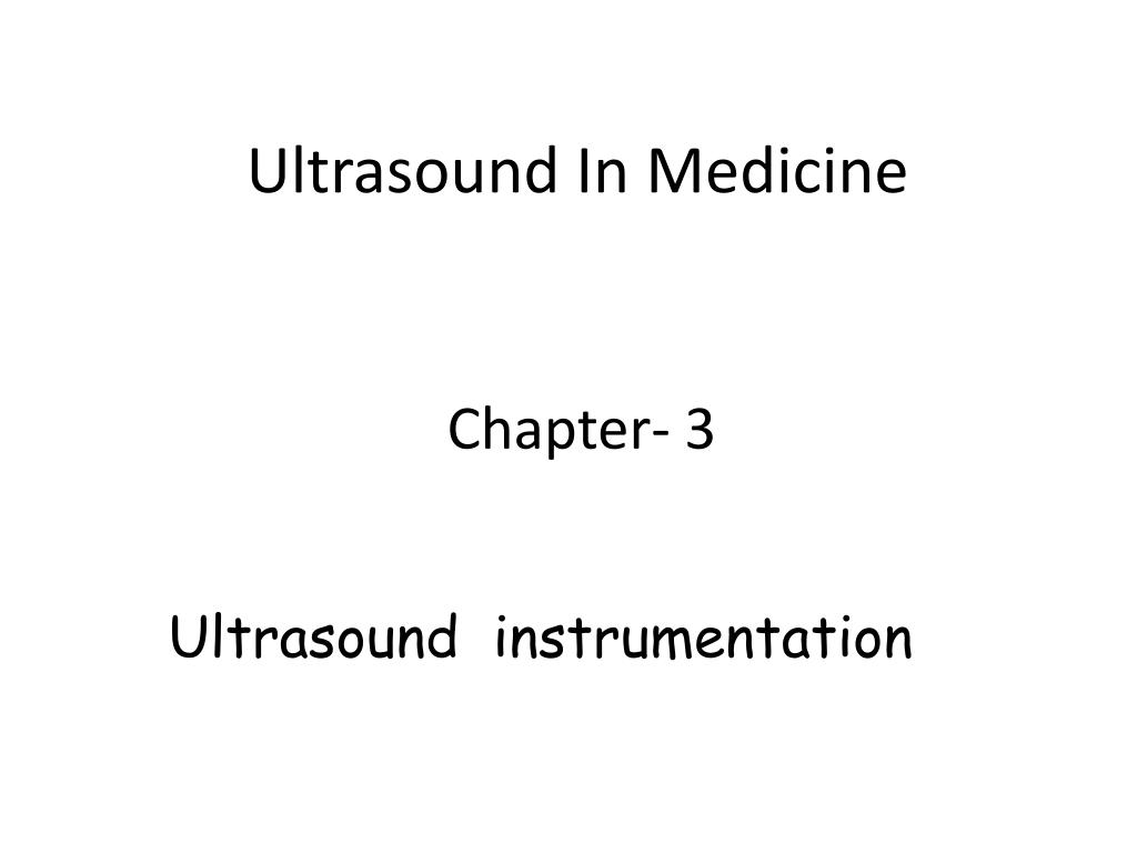 Ppt Ultrasound In Medicine Powerpoint Presentation Free Download
