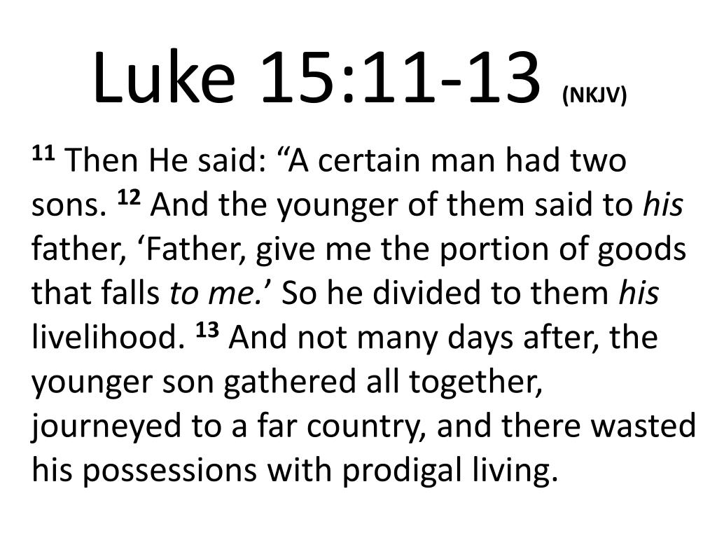 PPT Luke 15 11 13 NKJV PowerPoint Presentation Free Download ID ppt-luke-15-11-13-nkjv-powerpoint-presentation-free-download-id