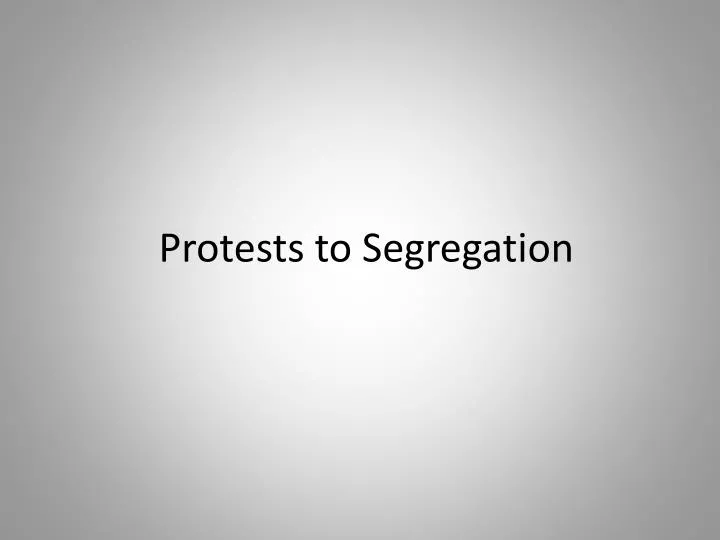 protests to segregation n.