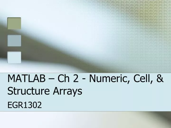 PPT - MATLAB – Ch 2 - N umeric, Cell, & Structure Arrays PowerPoint ...