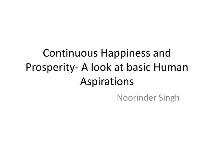 PPT Continuous Happiness and Prosperity A look at basic Human