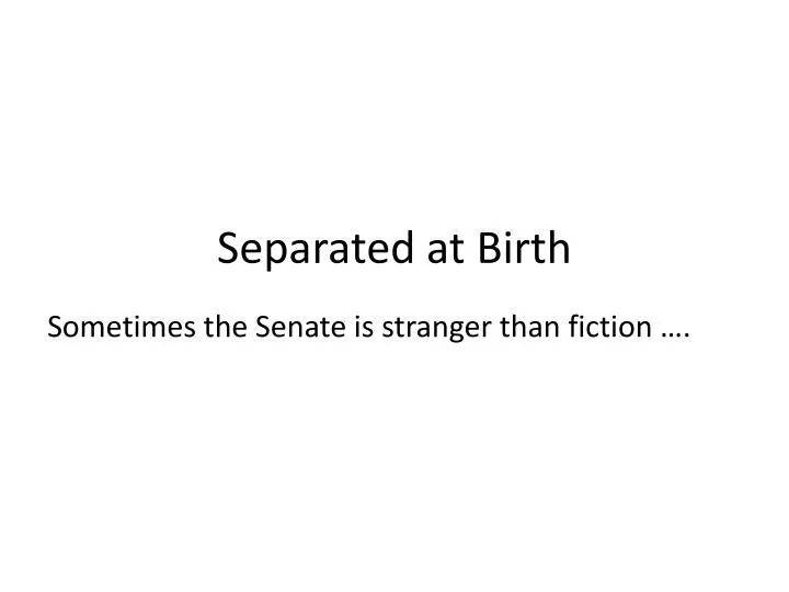 separated at birth n.