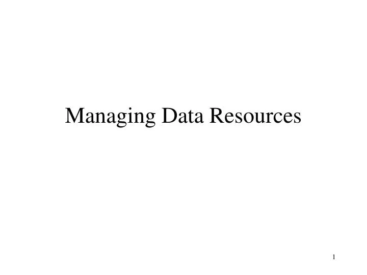 PPT - Managing Data Resources PowerPoint Presentation, free download ...