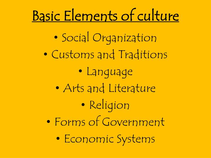Basic Elements Of Culture Basic Elements Of Culture