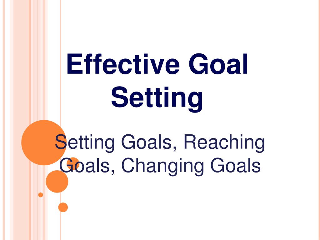 PPT - Effective Goal Setting PowerPoint Presentation, free download -  ID:2590983