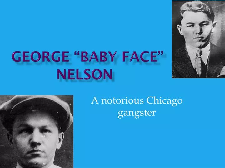 PPT “Baby Face” Nelson PowerPoint Presentation, free download