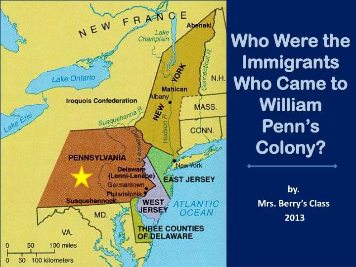 PPT Who Were the Immigrants Who Came to William Penn’s Colony