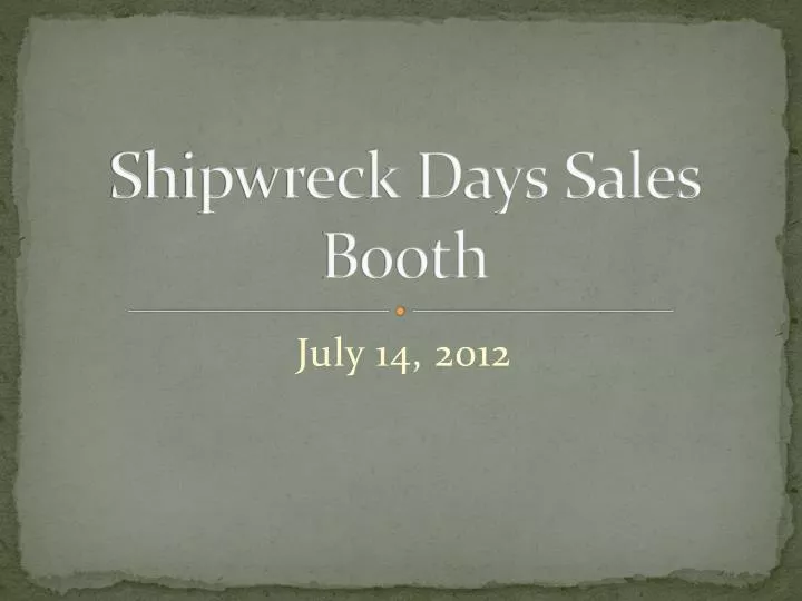 PPT Shipwreck Days Sales Booth PowerPoint Presentation, free download