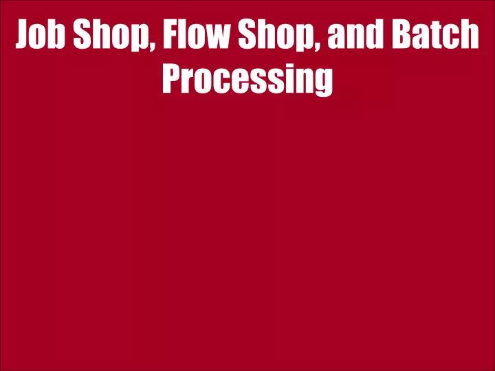 job shop flow shop and batch processing n.