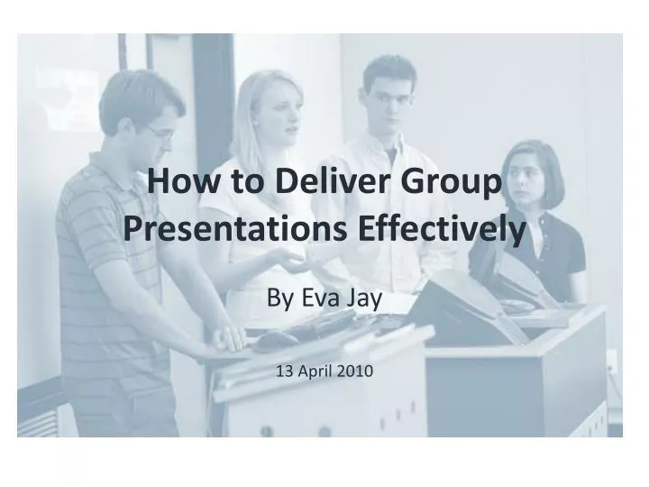 how to deliver group presentations effectively n.