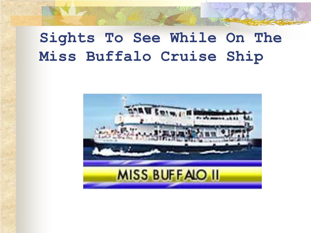 PPT Sights To See While On The Miss Buffalo Cruise Ship PowerPoint