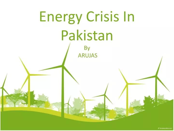 Ppt Energy Crisis In Pakistan Powerpoint Presentation Free Download Id 2597106