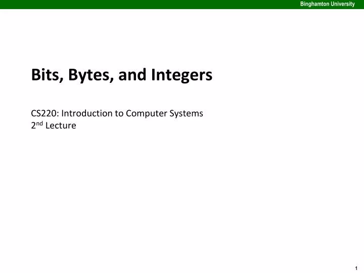 PPT - Bits, Bytes, and Integers CS220: Introduction to Computer Systems ...