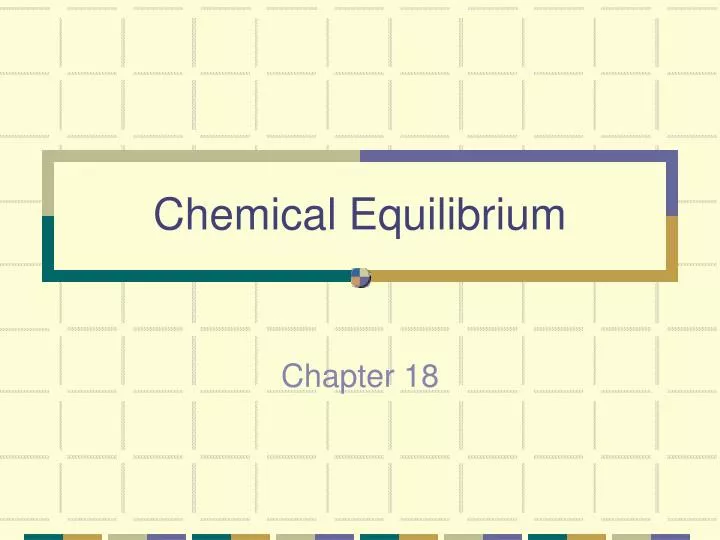 Ppt Chemical Equilibrium Powerpoint Presentation Free Download Id