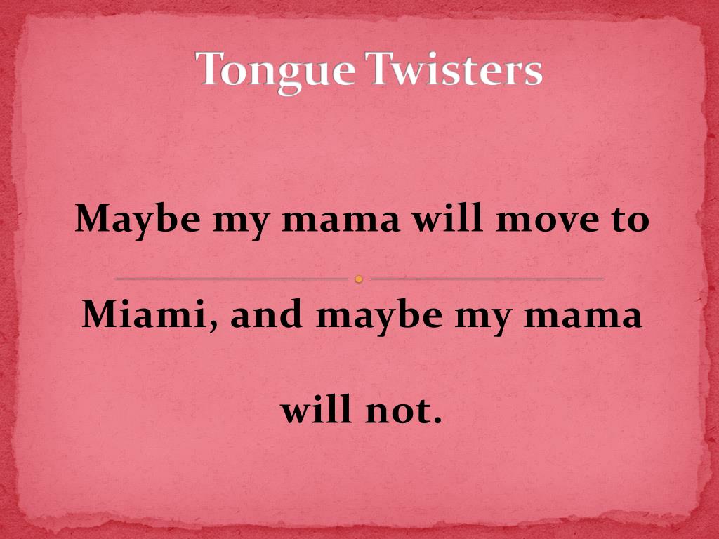 Tongue Twisters.