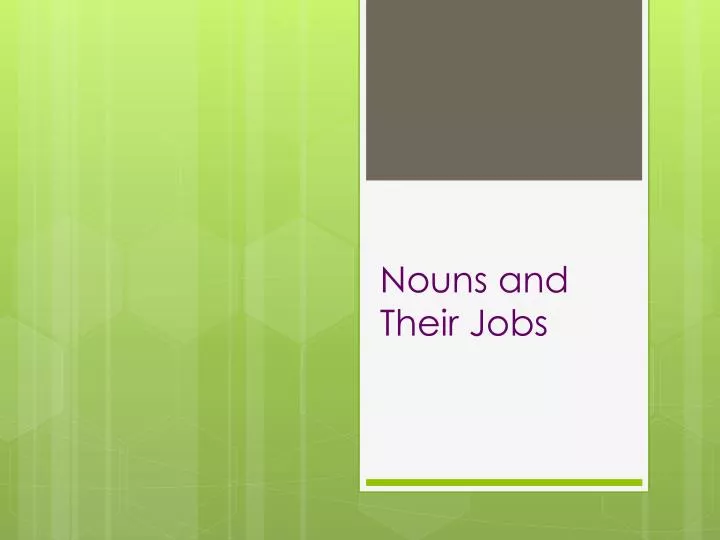 ppt-nouns-and-their-jobs-powerpoint-presentation-free-download-id-2601578