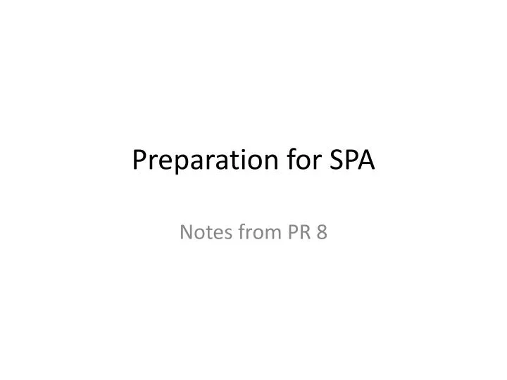 Ppt Preparation For Spa Powerpoint Presentation Free Download Id 2603339