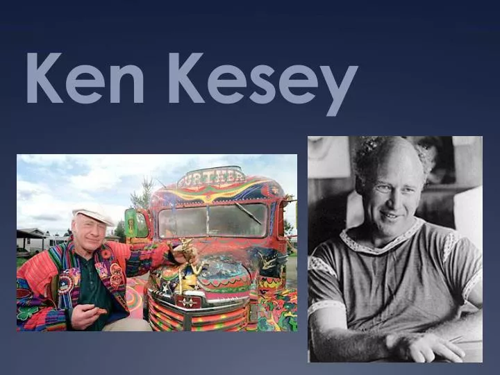 Ppt Ken Kesey Powerpoint Presentation Free Download Id 2603387