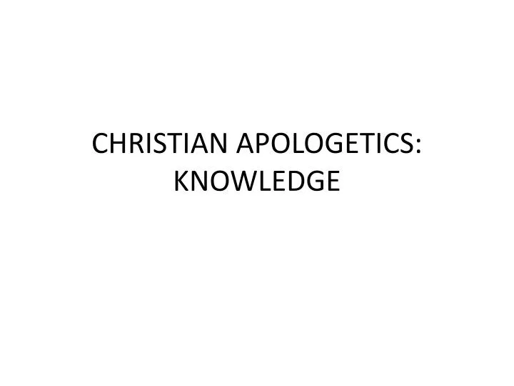 christian apologetics knowledge n.