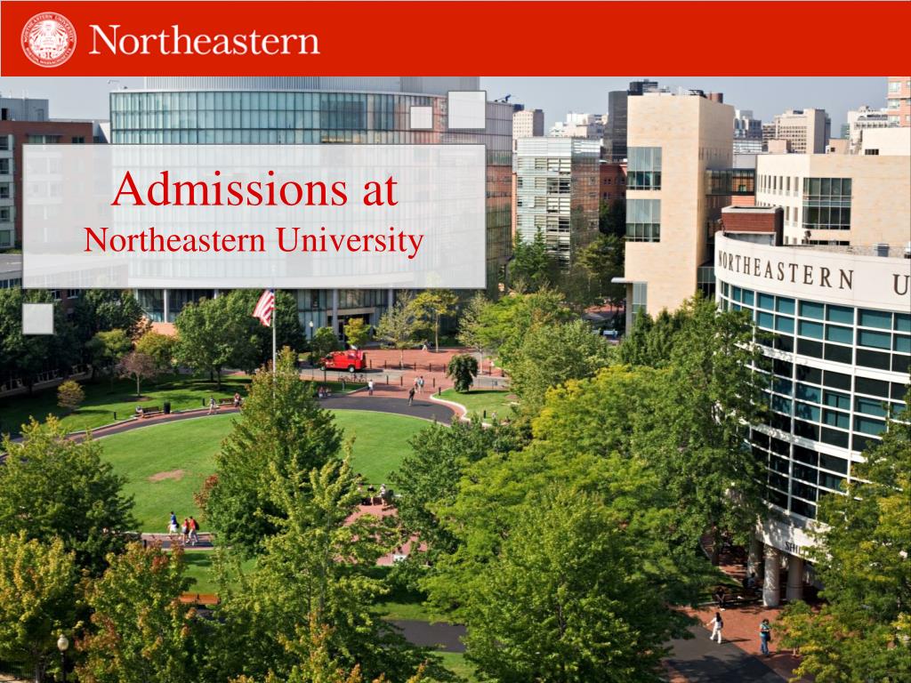 PPT Admissions at Northeastern University PowerPoint Presentation
