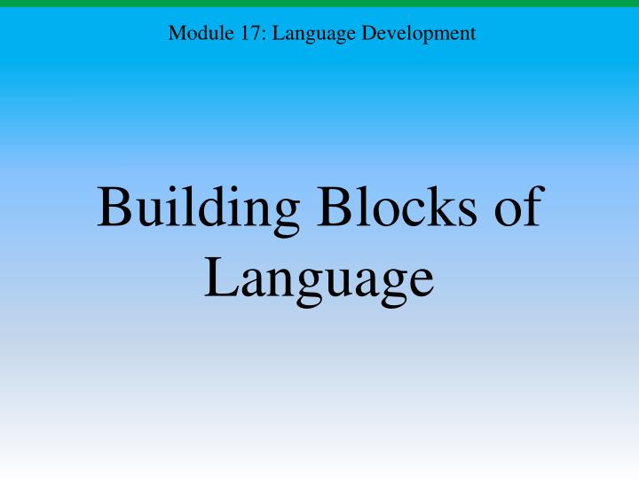 what are the building blocks of language