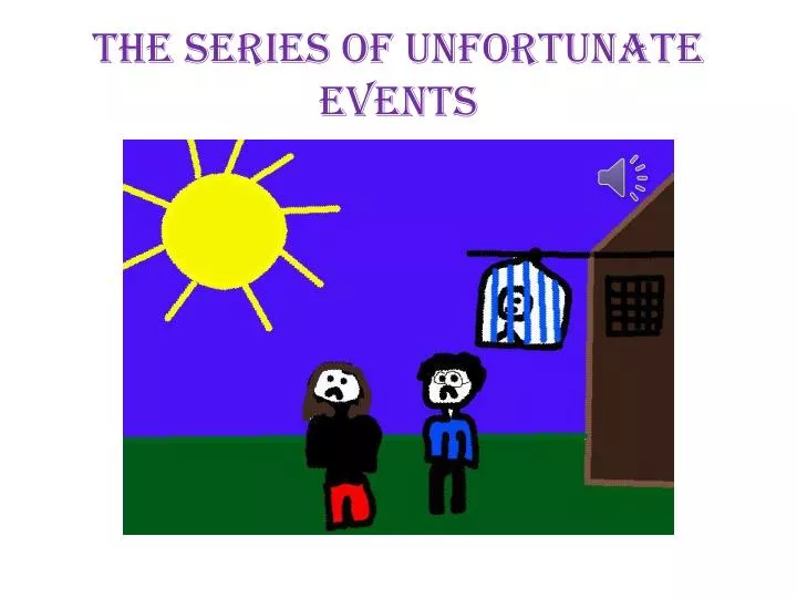 PPT The Series of Unfortunate Events PowerPoint Presentation, free