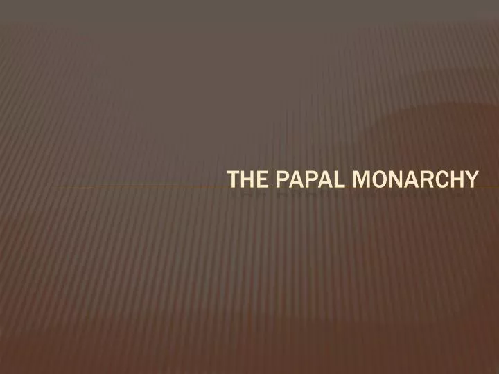 PPT - The papal monarchy PowerPoint Presentation, free download - ID ...