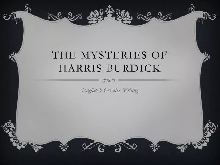 Ppt The Mysteries Of Harris Burdick Powerpoint