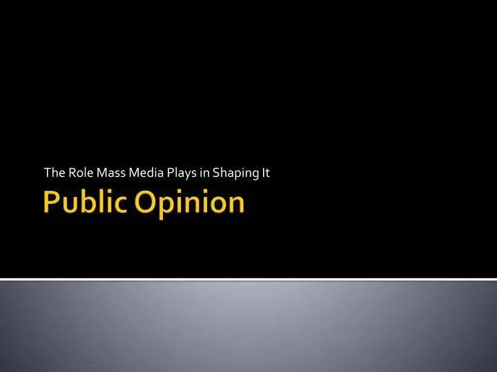 the role of media in shaping the public opinion Abstract in our democratic society, mass media is the driving force of public opinion media sources such as internet, newspaper, news-broadcasts, etc, play significant roles in shaping a person’s understanding and perception about the. the role of media in shaping the public opinion Abstract in our democratic society, mass media is the driving force of public opinion media sources such as internet, newspaper, news-broadcasts, etc, play significant roles in shaping a person’s understanding and perception about the.