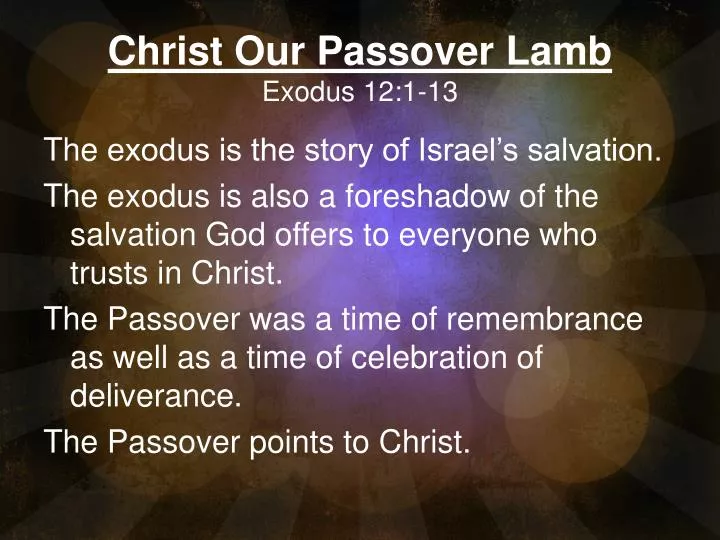 PPT - Christ Our Passover Lamb Exodus 12:1-13 PowerPoint ...
