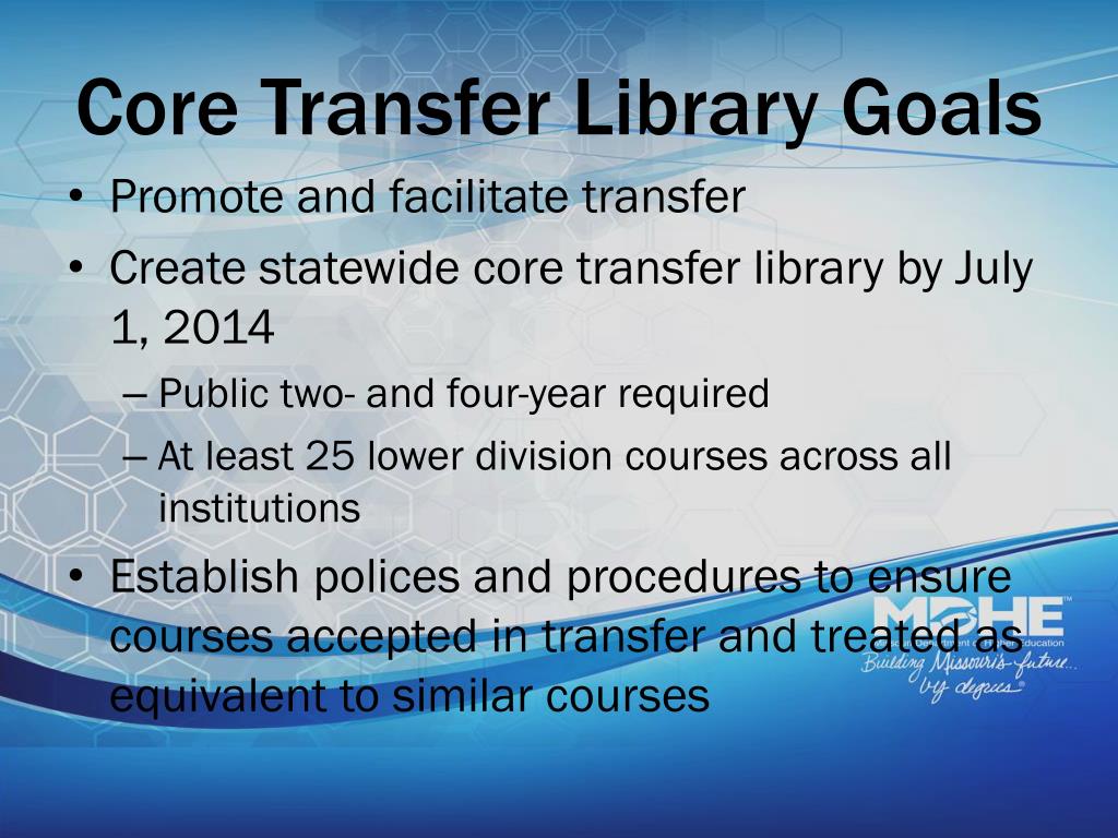 Transfer Core PPT - Missouri’s Core Transfer Library: Collaboration toward a Common ...