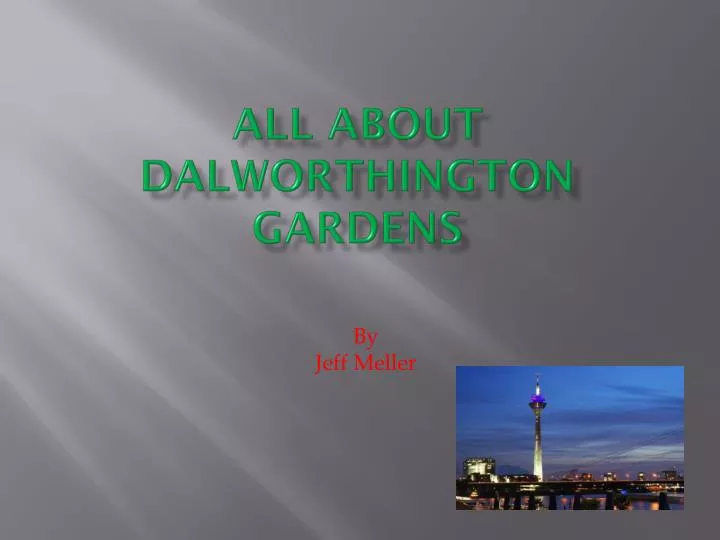 Ppt All About Dalworthington Gardens Powerpoint Presentation