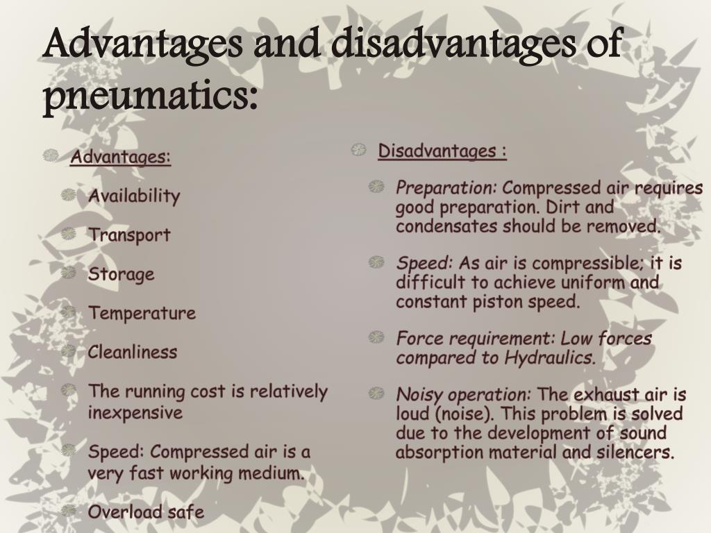 What Are Some Advantages And Disadvantages Of Pneumatic Systems at