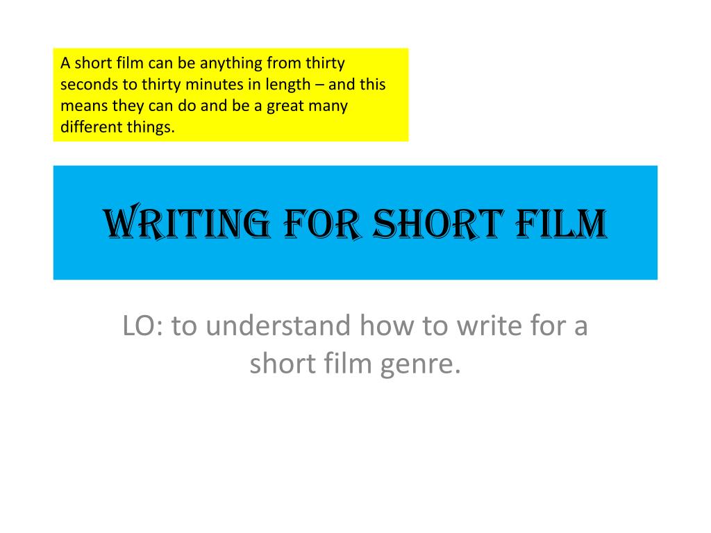 PPT - Writing for Short Film PowerPoint Presentation, free