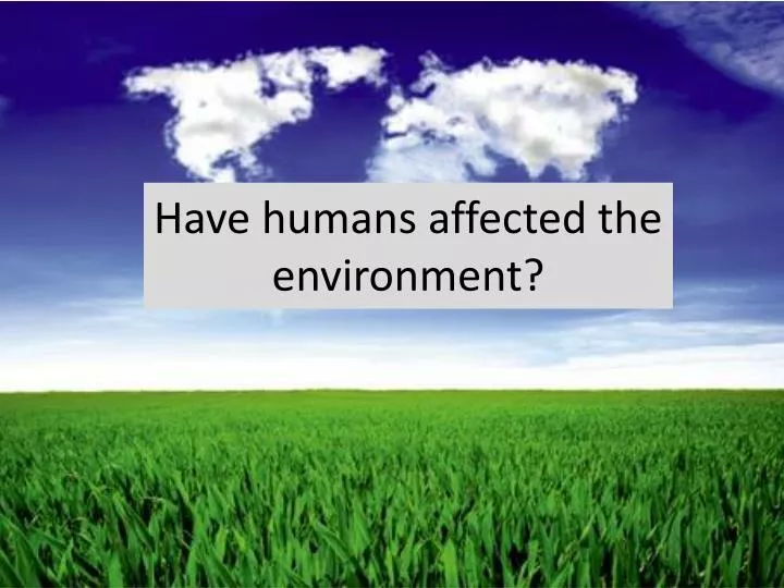 human impact on the environment powerpoint presentation
