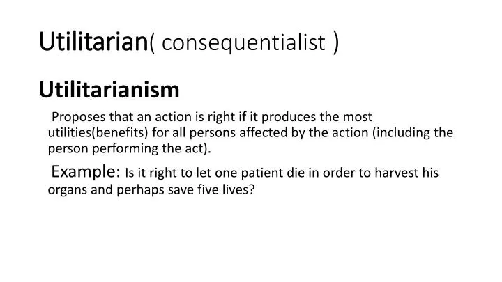 Ppt Utilitarian Consequentialist Powerpoint Presentation Free Download Id 2613922